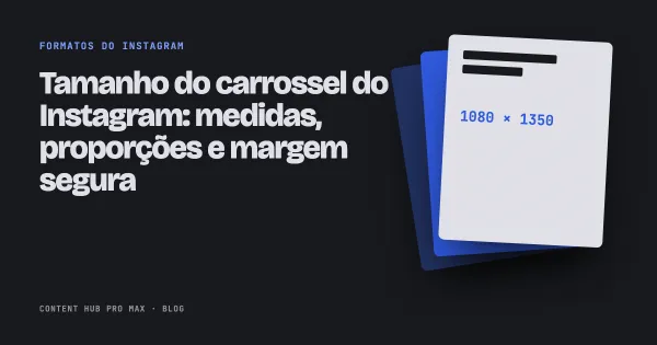 Tamanho do carrossel do Instagram: medidas, proporções e margem segura
